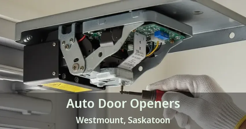 Auto Door Openers Westmount, Saskatoon - SK
