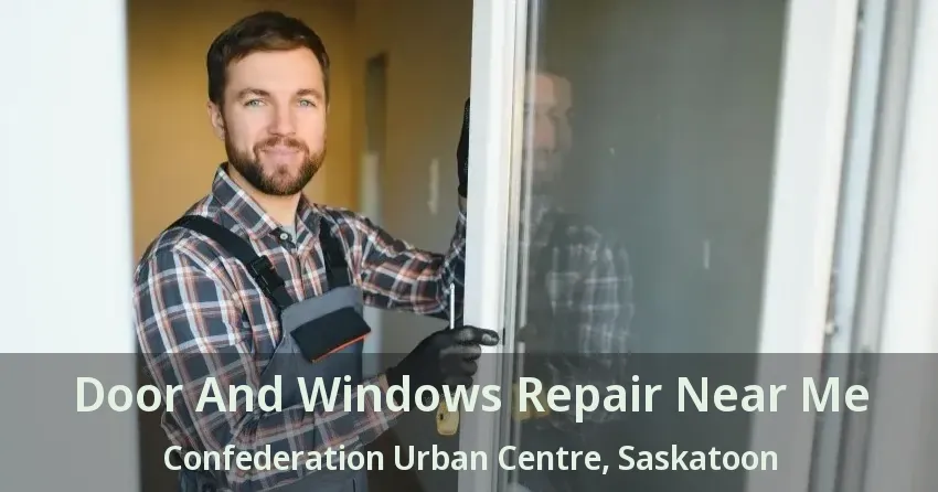 Door And Windows Repair Near Me Confederation Urban Centre, Saskatoon - SK