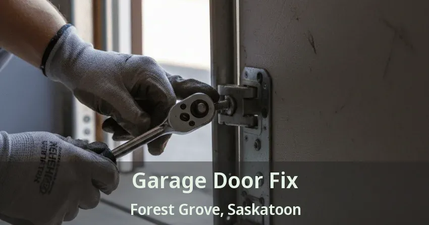 Garage Door Fix Forest Grove, Saskatoon - SK