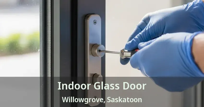 Indoor Glass Door Willowgrove, Saskatoon - SK