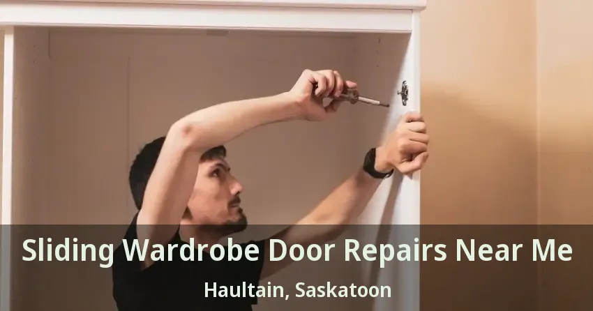 Sliding Wardrobe Door Repairs Near Me Haultain, Saskatoon - SK